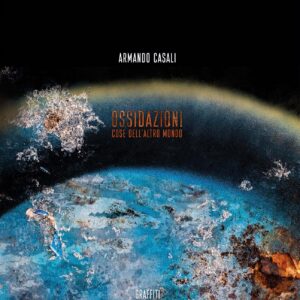 "OSSIDAZIONI - Cose dell'altro mondo"