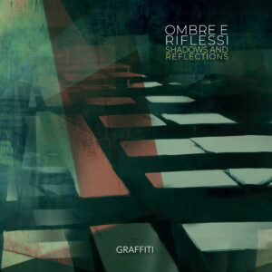 "OMBRE & RIFLESSI / SHADOWS AND REFLECTIONS"